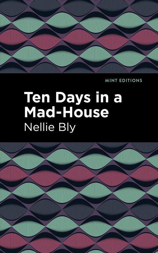 Boek 'Ten Days in a Mad-House' van Nellie Bly met een patroon van golvende lijnen in groen, roze en paars.
