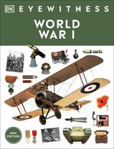 DK Eyewitness- Eyewitness World War I