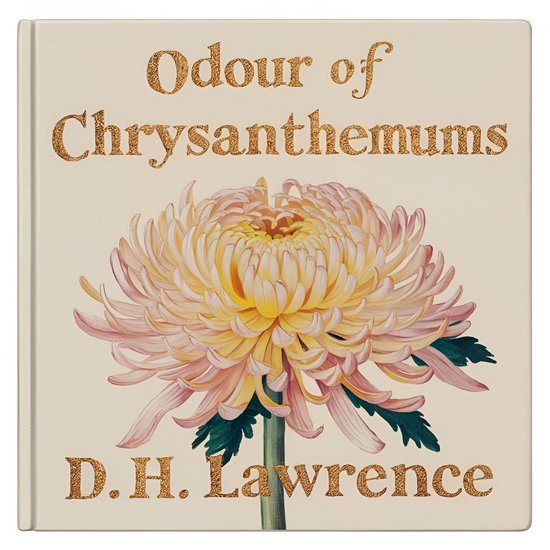 Odour of Chrysanthemums, David Herbert Lawrence 9798882441080