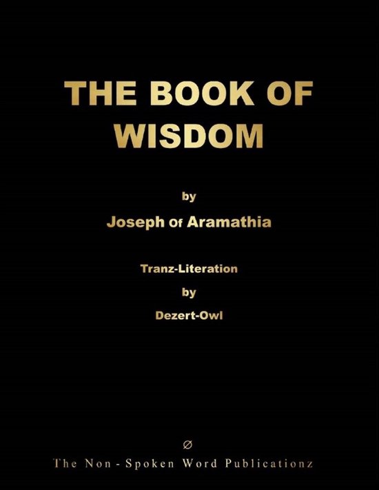 THE BOOK OF WISDOM: A LOST GOSPEL BY JOSEPH OF ARAMATHIA