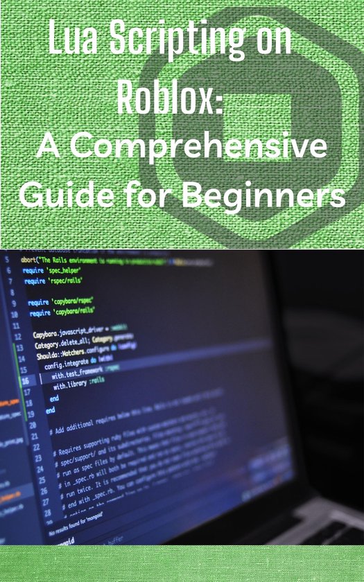 Lua Scripting on Roblox: A Comprehensive Guide for Beginners (ebook), I ...
