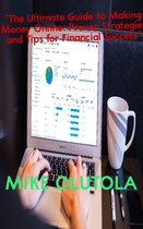 “The Ultimate Guide to Making Money Online: Proven Strategies and Tips for Financial Success”