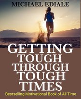 Getting Tough Through Tough Times