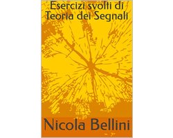 Esercizi svolti di Teoria dei Segnali