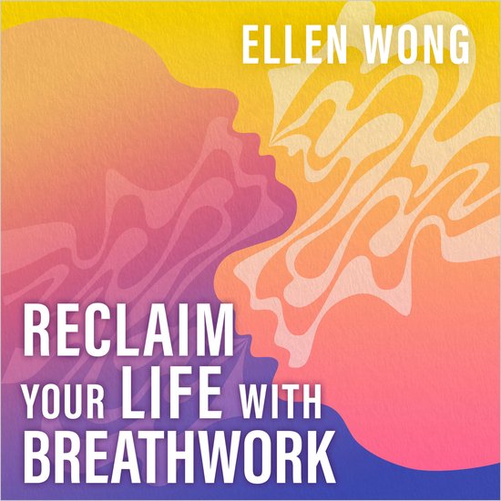 Reclaim Your Life with Breathwork - cover