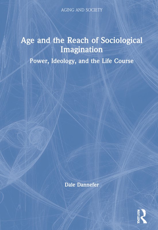 Aging and Society- Age and the Reach of Sociological Imagina ... - cover