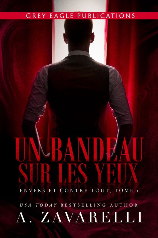 Envers et contre tout 1 - Un bandeau sur les yeux