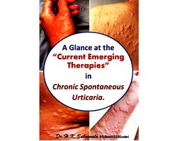 A Glance at the “Current Emerging Therapies” in Chronic Spontaneous Urticaria.