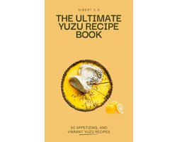 The Ultimate Yuzu Recipe Book