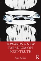 Towards a New Paradigm on Post-truth