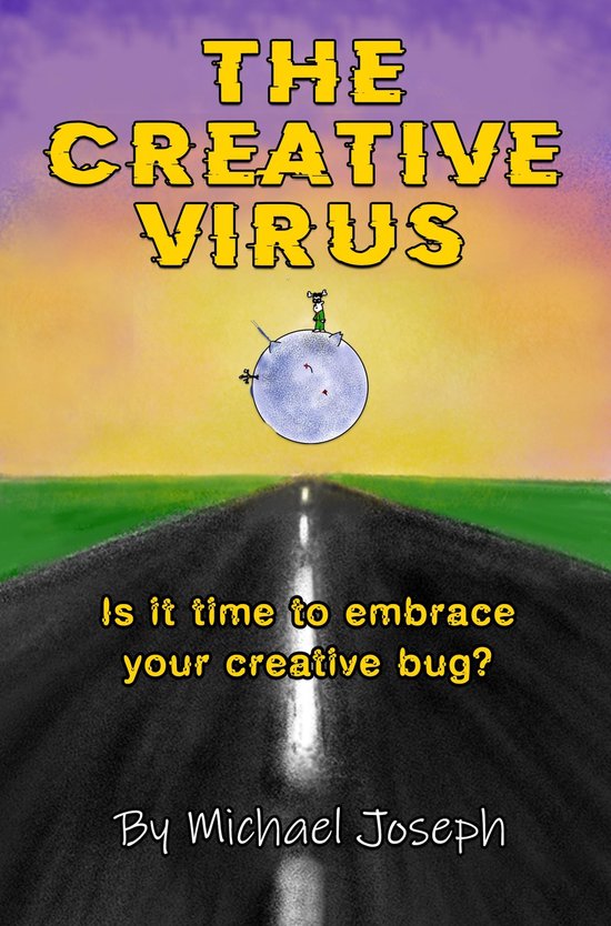 The Creative Virus: Is It Time To Embrace Your Creative Bug? - cover