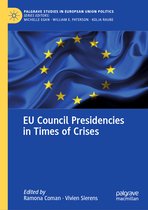 Palgrave Studies in European Union Politics- EU Council Presidencies in Times of Crises