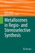 Topics in Organometallic Chemistry- Metallocenes in Regio- and Stereoselective Synthesis
