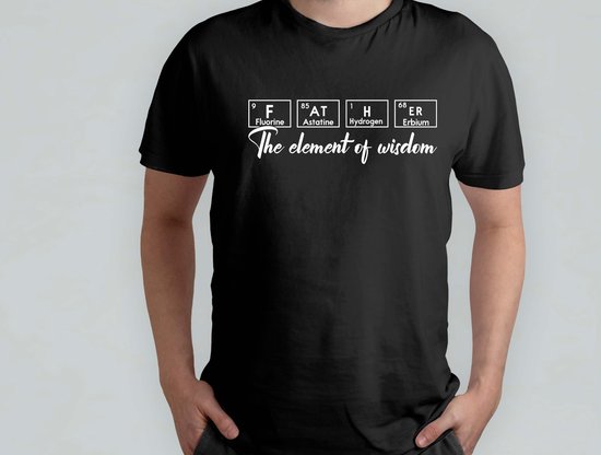 Father The Element of wisdom - T Shirt - vader - dad - beste vader ter wereld - verjaardag - vaderdag - best dad in the world - father - liefde - cute