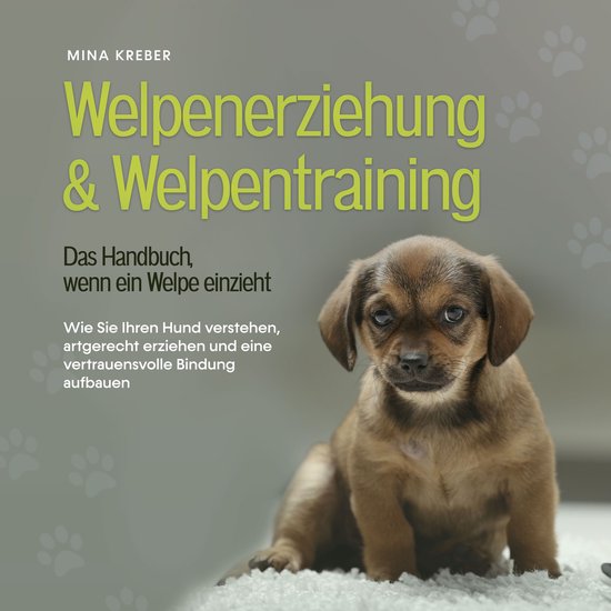 Welpenerziehung & Welpentraining - Das Handbuch, wenn ein We ... - cover