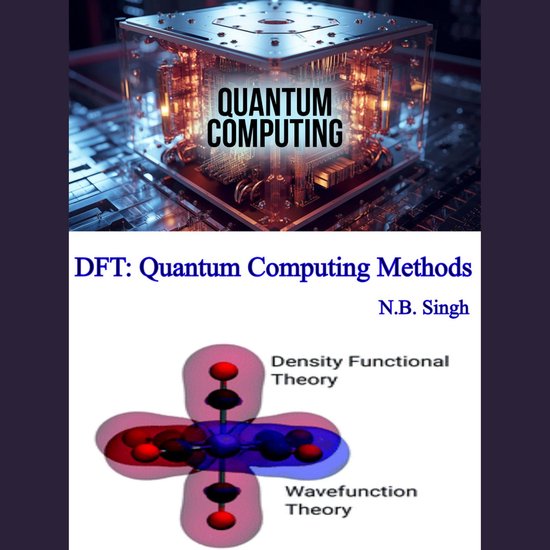 DFT: Quantum Computing Methods, N.B. Singh | 9798882347719 | Boeken | bol