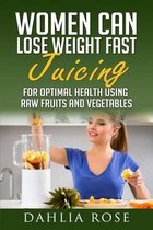 Women Can Lose Weight Fast Juicing