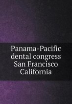 Panama-Pacific dental congress San Francisco California