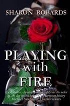 Playing with Fire