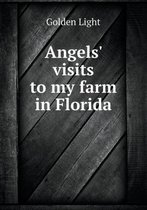 Angels' Visits to My Farm in Florida