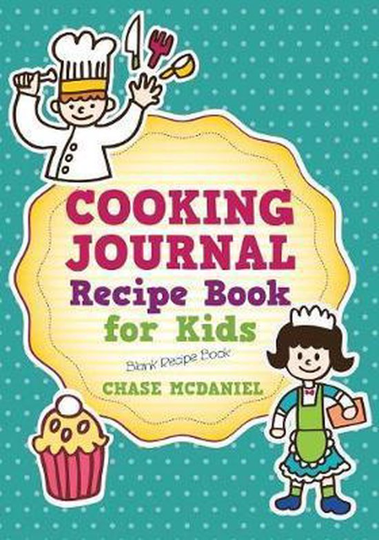 Cooking Journal, Chase Mcdaniel 9781628846935 Boeken bol