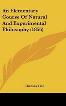 An Elementary Course of Natural and Experimental Philosophy (1856)