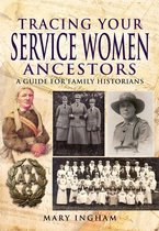 Tracing Your Ancestors - Tracing Your Service Women Ancestors