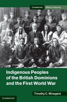 Cambridge Military Histories -  Indigenous Peoples of the British Dominions and the First World War