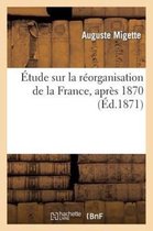Etude Sur La Reorganisation de La France, Apres 1870