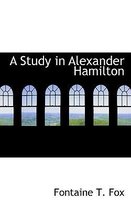 A Study in Alexander Hamilton