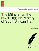 The Milners; Or, the River Diggins. a Story of South African Life.