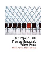 Canti Popolari Delle Provincie Meridionali, Volume Primo