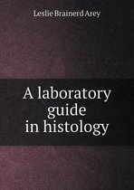 A Laboratory Guide in Histology
