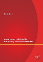 Ansätze zur individuellen Betreuung von Demenzkranken