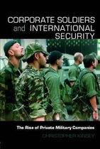 Contemporary Security Studies- Corporate Soldiers and International Security