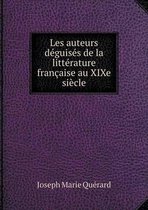 Les auteurs deguises de la litterature francaise au XIXe siecle