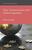 International Political Economy Series - Time, Communication and Global Capitalism