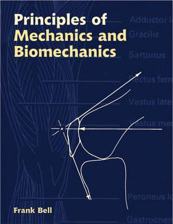 PRINCIPLES OF MECHANICS & BIOMECHANICS | 9780748733323 | Frank Bell ...