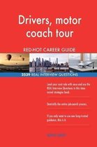 Drivers, Motor Coach Tour Red-Hot Career Guide; 2539 Real Interview Questions
