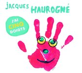 Jacques Haurogne - J'ai Cinq Doigts (CD)