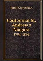 Centennial St. Andrew's Niagara 1794-1894