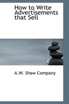 How to Write Advertisements That Sell