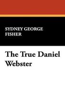 The True Daniel Webster