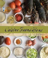 Le Cordon Bleu Cuisine Foundations: Classic Recipes