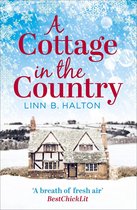 Christmas in the Country 1 - A Cottage in the Country: Escape to the cosiest little cottage in the country (Christmas in the Country, Book 1)
