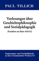 Vorlesungen Uber Geschichtsphilosophie Und Sozialpadagogik (Frankfurt 1929/30)