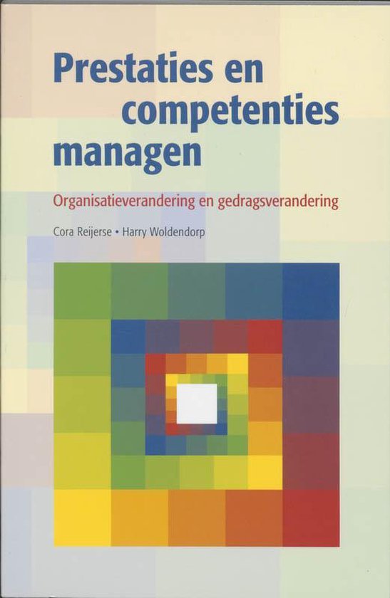 Cover van het boek 'Prestaties en competenties managen / druk 1' van Harry Woldendorp en C.H. Reijerse