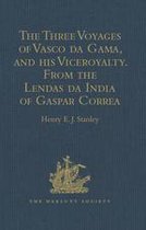 Hakluyt Society, First Series - The Three Voyages of Vasco da Gama, and his Viceroyalty from the Lendas da India of Gaspar Correa
