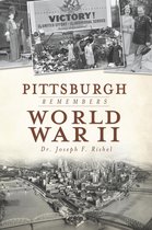 Military - Pittsburgh Remembers World War II