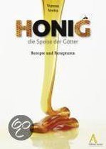 Honig - die Speise der Gotter: Rezepte und Rezeptur... | Book